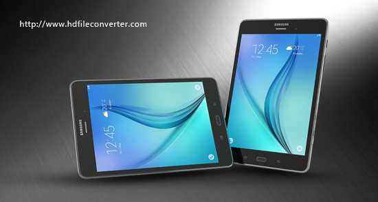 Galaxy Tab A Blu-ray Ripper | Rip and convert Blu-ray moveis for Galaxy Tab A 10.1, 9.7. 8.0 and 7.0