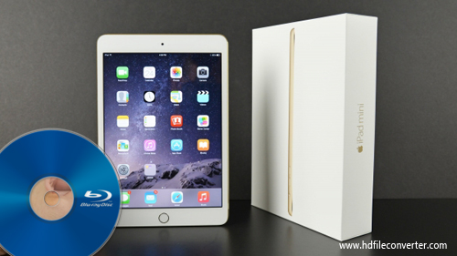 iPad Mini 4 Blu-ray Ripper